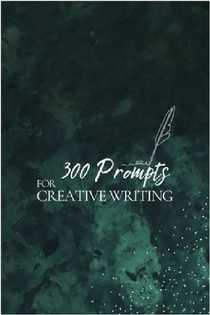 300 Prompts for Creative Writing: Ignite your imagination daily by Publishing, Journey Together