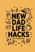 New Dad Life Hacks: What to Expect Dad Version by Jett Thompson