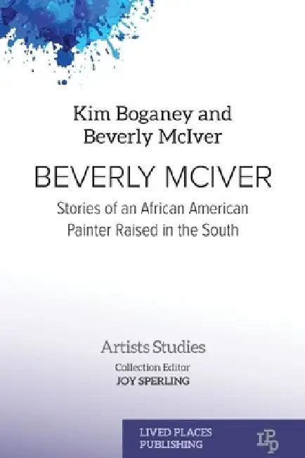 Beverly McIver: Stories of an African American Painter Raised in the South by Kim Boganey