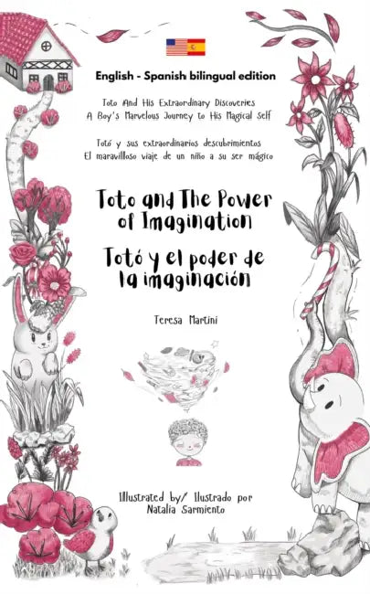 Toto and The Power of Imagination / Totó y el poder de la imaginación (Bilingual edition English - Spanish)) by Teresa Martini, Natalia Sarmiento