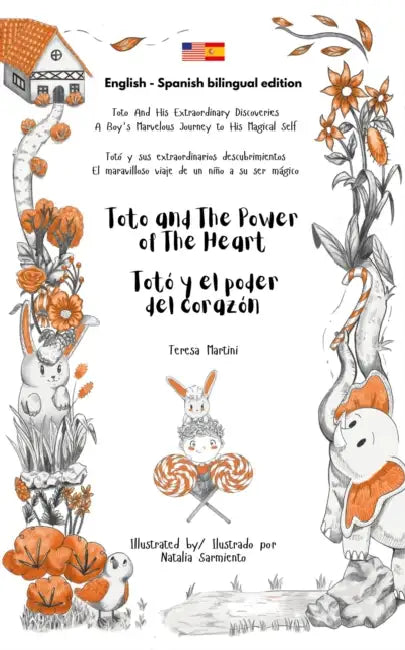 Toto and The Power of The Heart / Totó y el poder del corazón (Bilingual edition English - Spanish) by Teresa Martini, Natalia` Sarmiento