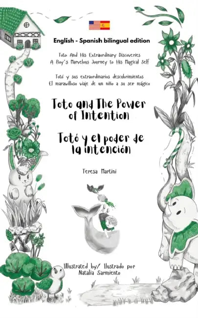 Toto and The Power of Intention / Totó y el poder de la intención (Bilingual edition English - Spanish) by Teresa Martini, Natalia Sarmiento