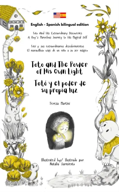 Toto and The Power of His Own Light / Totó y el poder de su propia luz (Bilingual edition English- Spanish) by Teresa Martini, Natalia Sarmiento