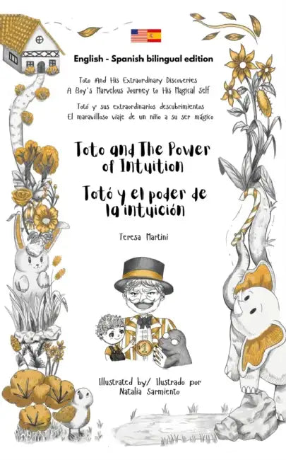 Toto and The Power of Intuition / Totó y el poder de la intuición (Bilingual edition English - Spanish) by Teresa Martini, Natalia Sarmiento