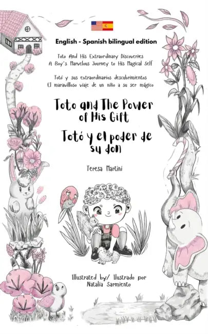 Toto and The Power of His Gift / Totó y el poder de su don (Bilingual edition English - Spanish) by Teresa Martini, Natalia Sarmiento