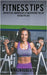 Fitness Tips: A Practical And Biblically Based Guide To Living A Healthy Life by Karen Roberts