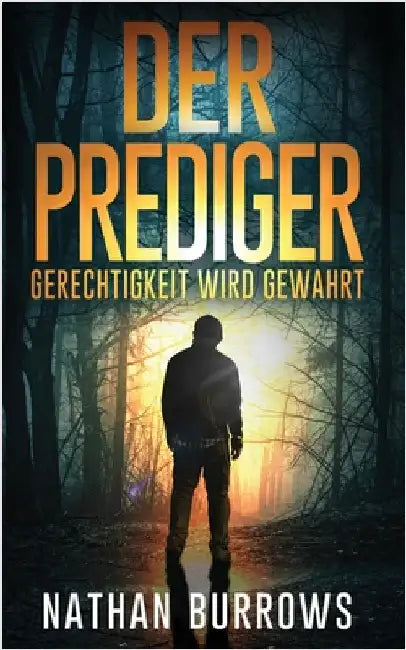 Der Prediger: Gerechtigkeit wird gewahrt by Burrows, Nathan