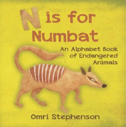 N is for Numbat - An Alphabet Book of Endangered Animals by Omri Stephenson