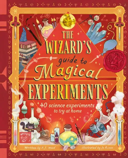 The Wizard's Guide to Magical Experiments: 40 science experiments to try at home by Amanda Wood