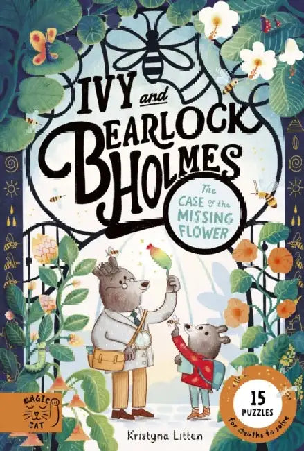 Ivy and Bearlock Holmes: The Case of the Missing Flower: 15 Puzzles for Sleuths to Solve by Kristyna Litten