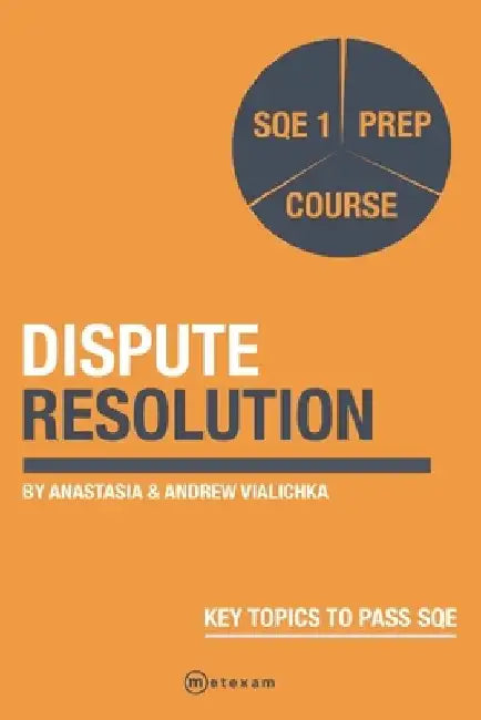 Dispute Resolution.: SQE 1 Prep Exam by Anastasia Vialichka