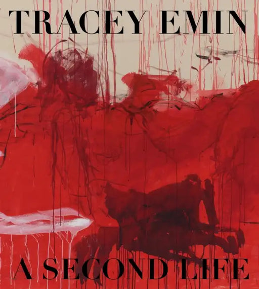 Tracey Emin: A Second Life