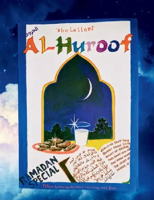 Al Huroof Ramadaan Special: Al Huroof The Letter by Hamza Shehnaz Rafiq, Bilaal Bint Sabir