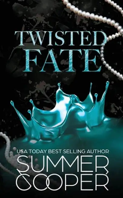 Twisted Fate: A Billionaire Bully Dark Romance by Summer Cooper