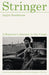 Stringer: A Reporter's Journey in the Congo by Anjan Sundaram