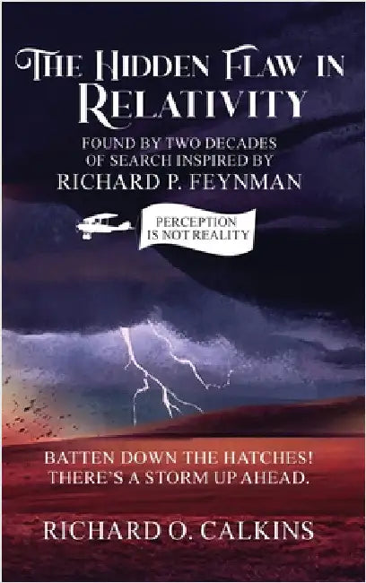 The Hidden Flaw in Relativity by O. Calkins, Richard