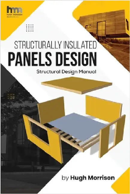 Structurally Insulated Panels Design: Structural Design Manual by Morrison, Hugh
