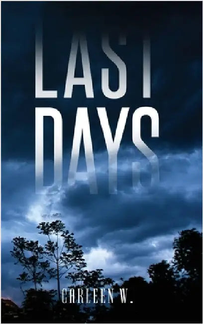 Last Days by W, Carleen