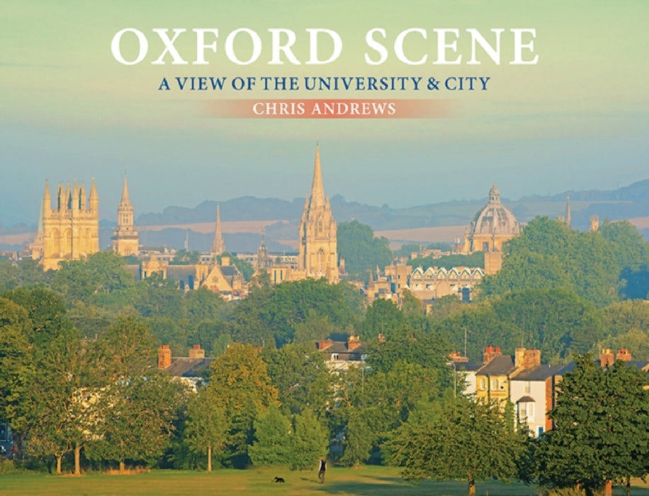 Oxford Scene: A view of the University and City by Chris Andrews