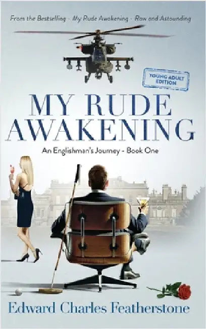 My Rude Awakening YOUNG ADULT: A Combat Pilot's Memoir of Purpose, Peril, and Adventure by Featherstone, Edward Charles