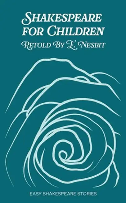 Shakespeare for Children Retold by E. Nesbit: Easy Shakespeare Stories by Edith Nesbit