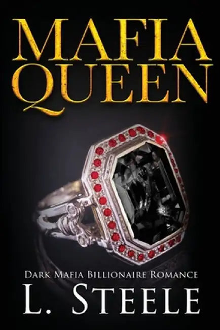 Mafia Queen: Dark Mafia Billionaire Romance by L. Steele