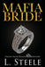 Mafia Bride: Fake Relationship Italian Mafia Romance by L. Steele
