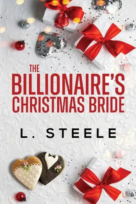 The Billionaire's Christmas Bride: Weston & Amelie's story. Standalone Fake Relationship Holiday Romance by L. Steele