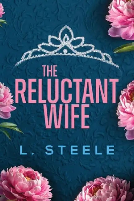 The Reluctant Wife: A Bodyguard - Princess Marriage of Convenience Romance (The Davenports Book 4) by L. Steele
