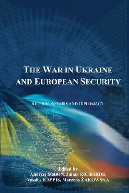 The War in Ukraine and European Security by Andrzej Soboń