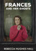 Frances and Her Ghosts: (A Semi-Autobiographical Novel) by Rebecca Hughes Hall