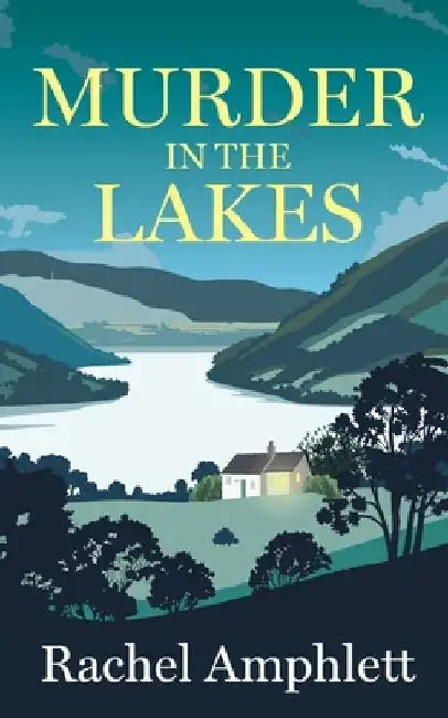 Murder in the Lakes: A page-turning amateur sleuth mystery by Rachel Amphlett