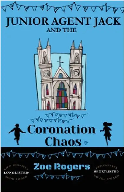 Junior Agent Jack and the Coronation Chaos by Rogers, Zoe