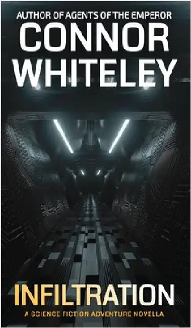 Infiltration: A Science Fiction Adventure Novella by Whiteley, Connor