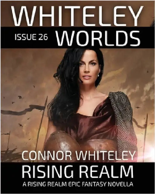 Issue 26: Rising Realm A Rising Realm Epic Fantasy Novella by Whiteley, Connor