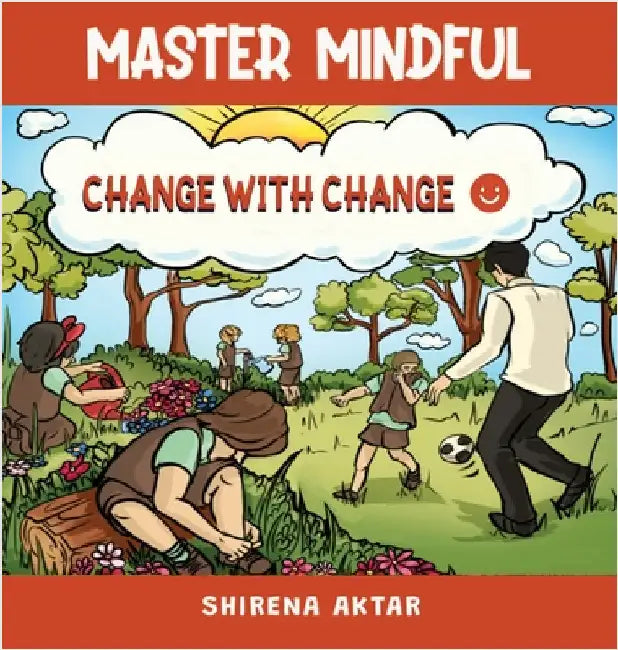 Master Mindful: Change With Change by Aktar, Shirena