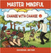 Master Mindful: Change With Change by Aktar, Shirena