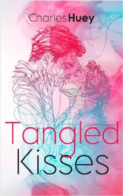 Tangled Kisses by Huey, Charles