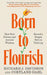 Born to Flourish: How New Science and Ancient Wisdom Reveal a Simple Path to Thriving by Richard J. Davidson