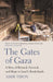 The Gates of Gaza: A Story of Betrayal, Survival, and Hope in Israel’s Borderlands by Amir Tibon