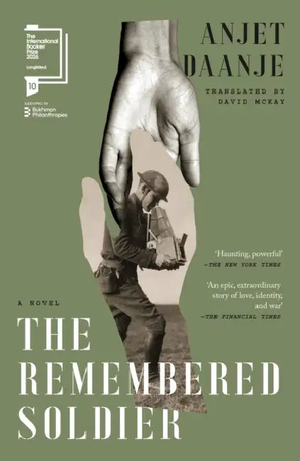 The Remembered Soldier: Longlisted for the International Booker Prize 2026 by Anjet Daanje