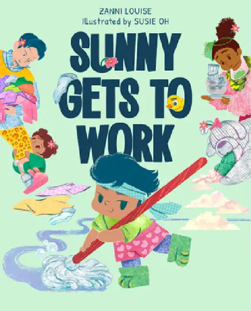 Sunny Gets to Work by Zanni Louise, Susie Oh