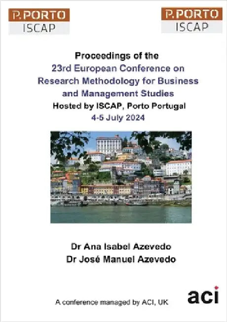 ECRM 2024-Proceedings of the 23rd European Conference on Research Methodology for Business and Management Studies by Azevedo, Ana Isabel