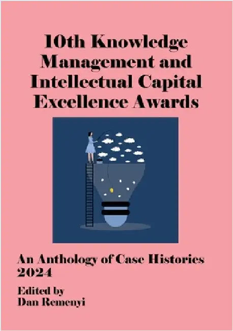 KM COMP-10th Knowledge Management and Intellectual Capital Excellence Awards 2024 by Remenyi, Dan