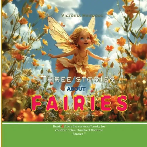 Three Stories About Fairies by Victoria Harwood
