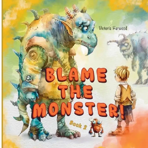 Blame The Monster 2 by Victoria Harwood