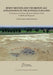 Burnt Mounds and the Bronze Age Exploitation of the Suffolk Claylands: Excavations at Fornham All Saints (Marham Park), Laxfield and Hepworth by Abbey Antrobus