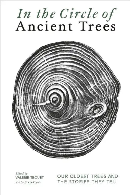 In The Circle of Ancient Trees: Our Oldest Trees and the Stories they Tell