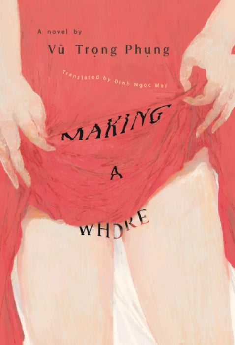 Making a Whore by Trong Phung Vu