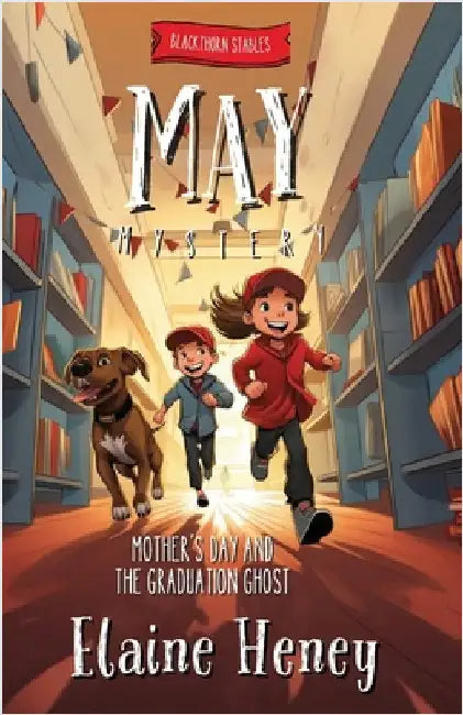 Mother's Day and the Graduation Ghost Blackthorn Stables May Mystery by Heney, Elaine